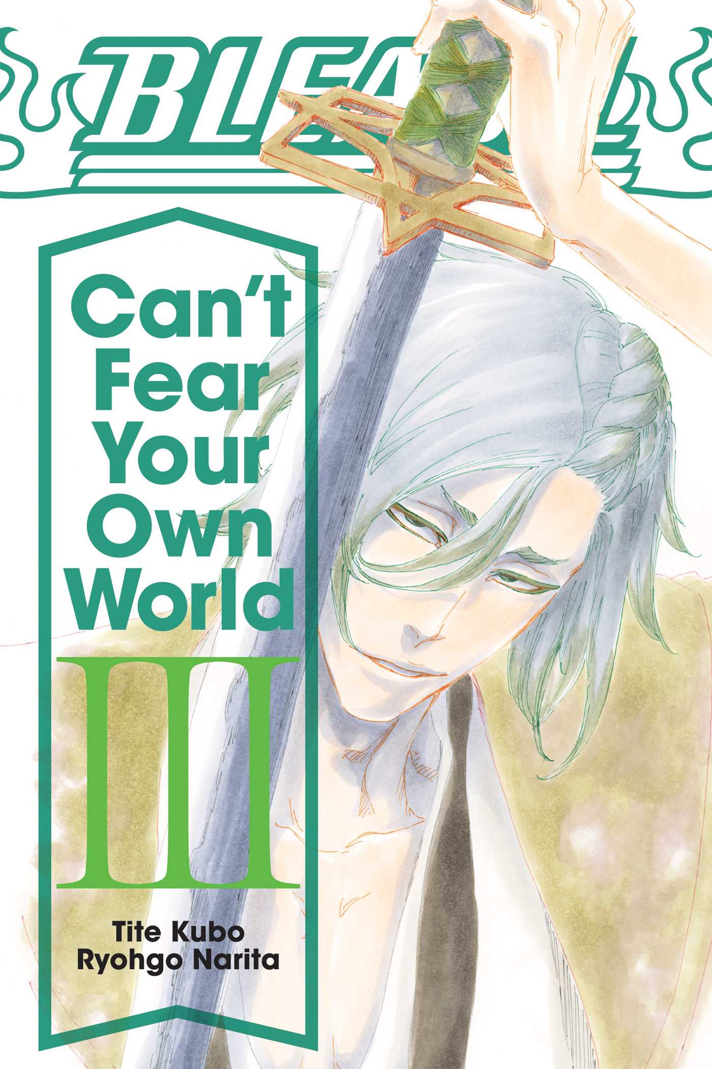 Product Image: Bleach: Can't Fear Your Own World, Vol. 3