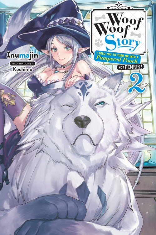 Product Image: Woof Woof Story: I Told You to Turn Me Into a Pampered Pooch, Not Fenrir!, Vol. 2 (light novel)