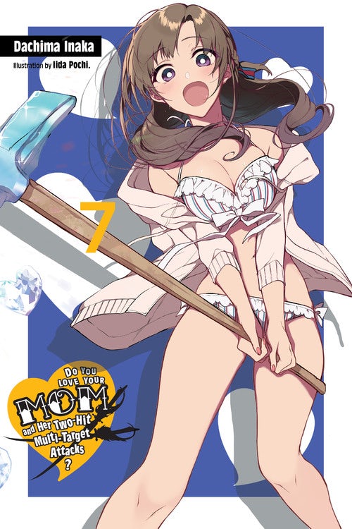 Product Image: Do You Love Your Mom and Her Two-Hit Multi-Target Attacks?, Vol. 7 (light novel)