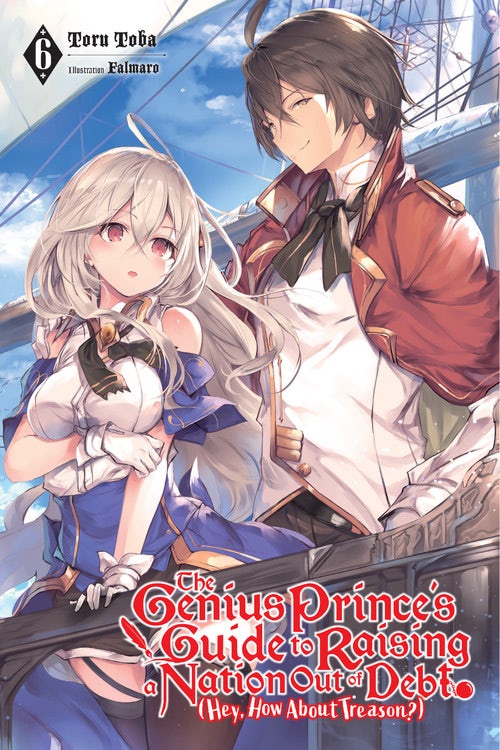 Product Image: The Genius Prince's Guide to Raising a Nation Out of Debt (Hey, How About Treason?), Vol. 6 (light novel)