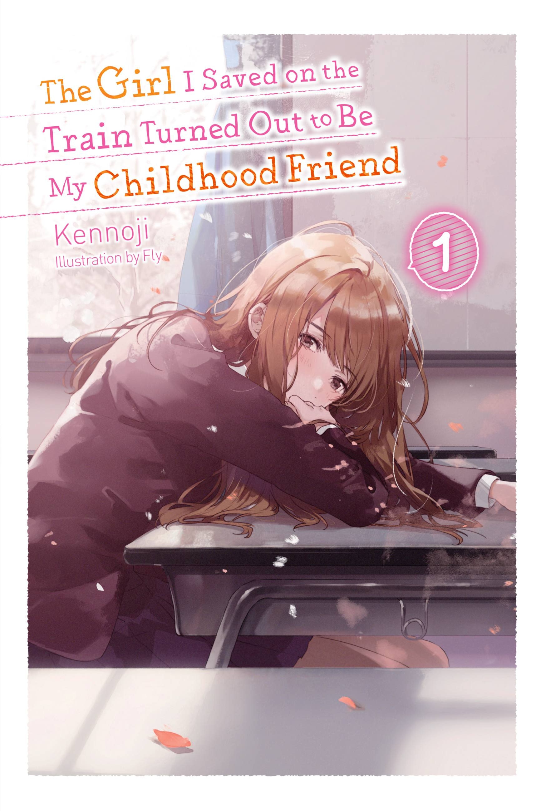 Product Image: The Girl I Saved on the Train Turned Out to Be My Childhood Friend, Vol. 1 (light novel)