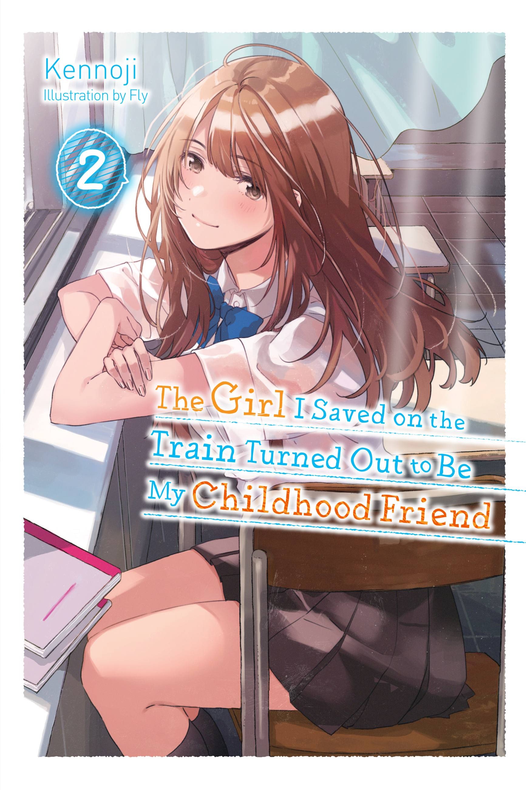 Product Image: The Girl I Saved on the Train Turned Out to Be My Childhood Friend, Vol. 2 (light novel)