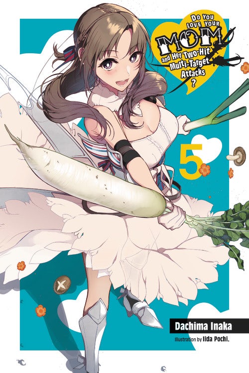 Product Image: Do You Love Your Mom and Her Two-Hit Multi-Target Attacks?, Vol. 5 (light novel)