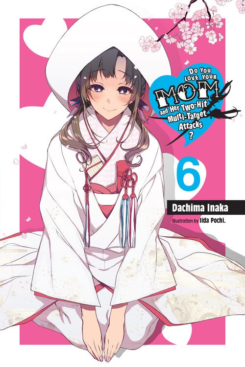 Product Image: Do You Love Your Mom and Her Two-Hit Multi-Target Attacks?, Vol. 6 (light novel)