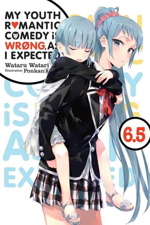 Product Image: My Youth Romantic Comedy Is Wrong, As I Expected, Vol. 6.5 (light novel)